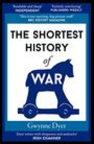 Carte Shortest History of War Gwynne Dyer
