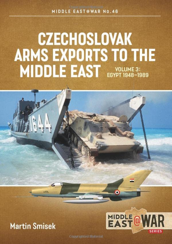 Kniha Czechoslovak Arms Exports to the Middle East Volume 3 Martin Smisek