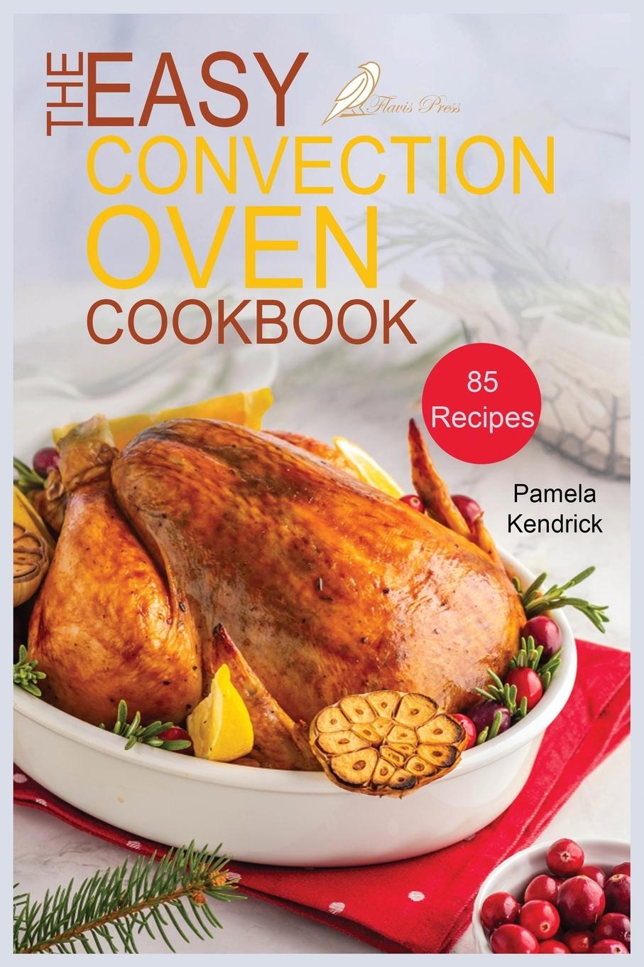 Könyv Easy Convection Oven Cookbook 