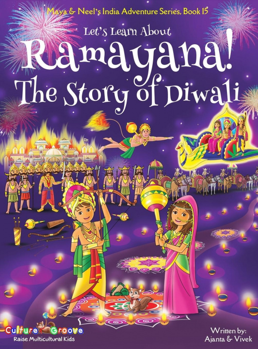 Carte Let's Learn About Ramayana! The Story of Diwali (Maya & Neel's India Adventure Series, Book 15) 