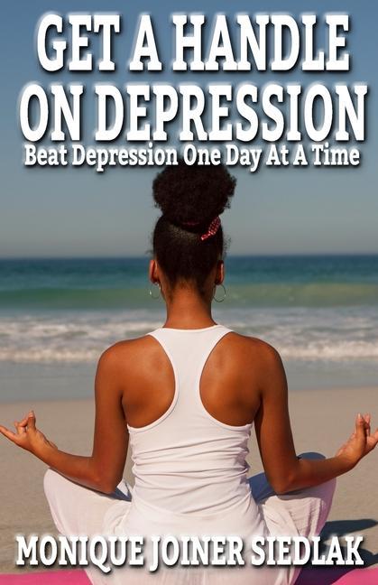 Buch Get A Handle On Depression Monique Joiner Siedlak