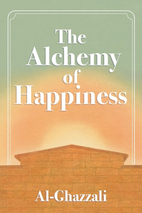 Kniha The Alchemy of Happiness 