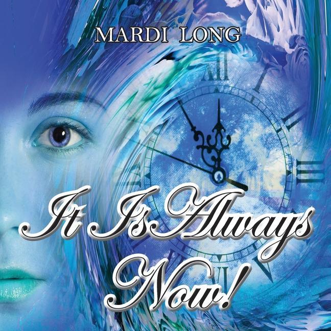 Buch It Is Always Now! Mardi Long
