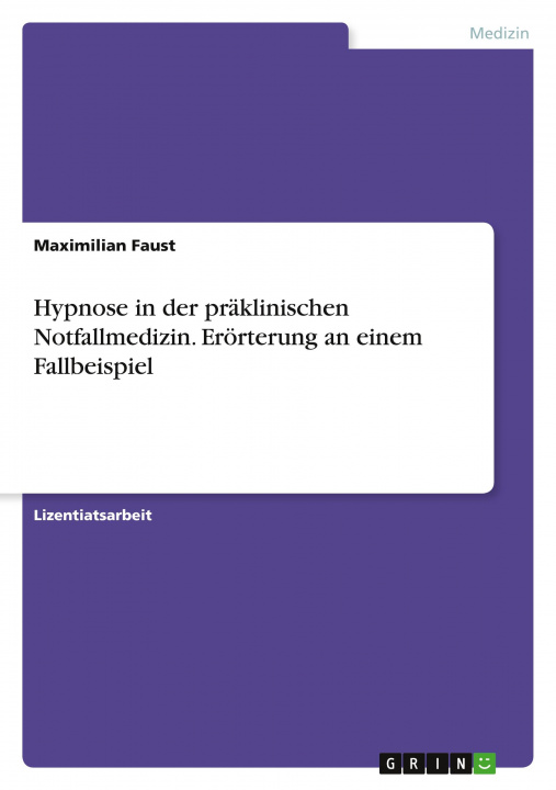 Książka Hypnose in der präklinischen Notfallmedizin. Erörterung an einem Fallbeispiel 