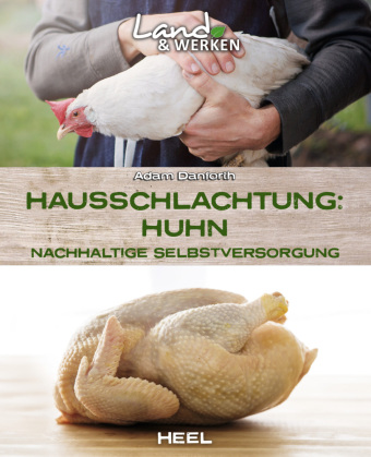 Könyv Hausschlachtung Huhn - Nachhaltige Selbstversorgung 