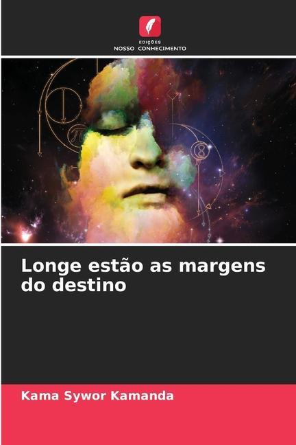 Boek Longe estao as margens do destino Kama Sywor Kamanda