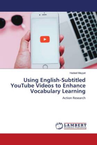 Книга Using English-Subtitled YouTube Videos to Enhance Vocabulary Learning 