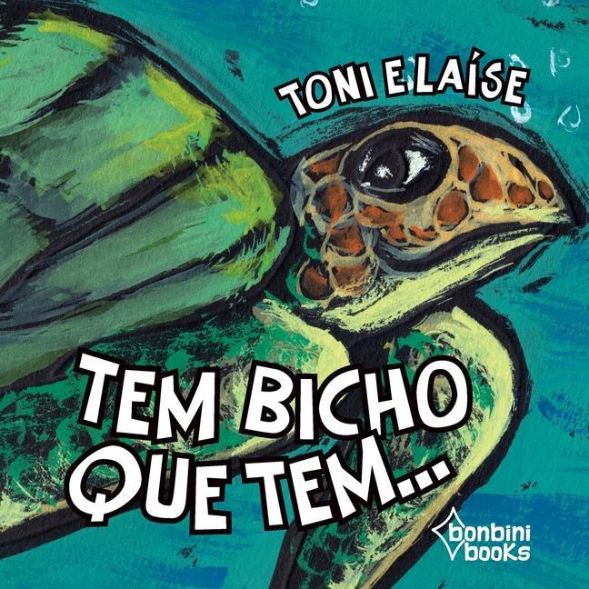 Livro Tem Bicho Que Tem... Toni