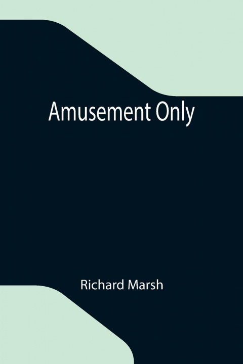 Knjiga Amusement Only Richard Marsh