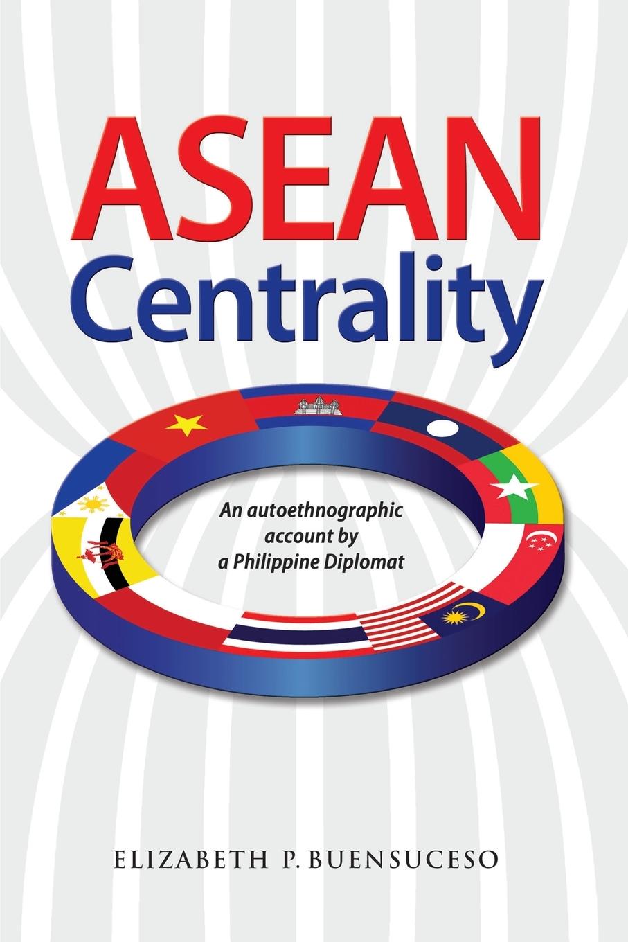 Könyv ASEAN Centrality Elizabeth P. Buensuceso