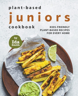 Kniha Plant-Based Juniors Cookbook Ida Smith