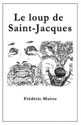 Книга loup de Saint-Jacques Frederic Maitre
