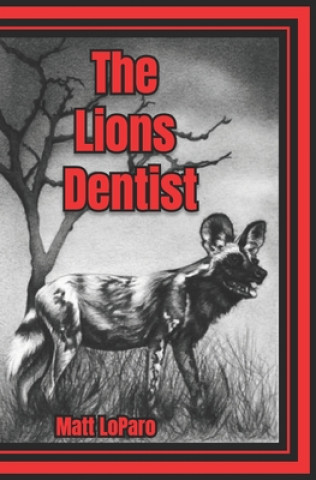 Knjiga Lions Dentist Matt Loparo