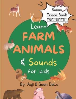 Könyv Learn Farm Animals & Sounds Auji And Sean Delo