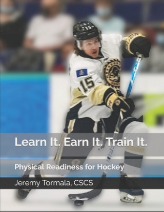 Book Learn It. Earn It. Train It. Jeremy Alan Tormala Cscs