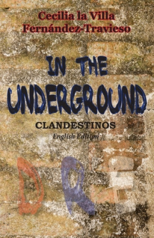 Knjiga In the underground Cecilia La Villa Fernandez-Travieso
