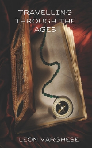 Knjiga Travelling Through the Ages Leon Varghese