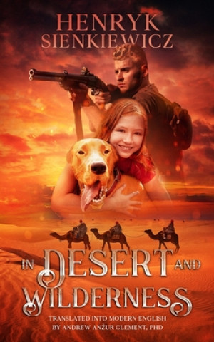 Carte In Desert and Wilderness. The Iconic YA Adventure Novel. Henryk Sienkiewicz