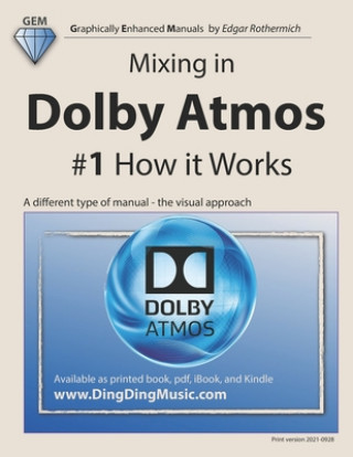 Kniha Mixing in Dolby Atmos - #1 How it Works Edgar Rothermich