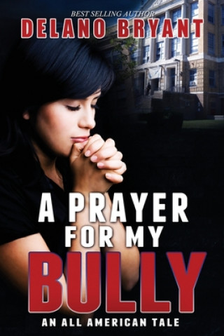 Knjiga Prayer For My Bully Delano Bryant