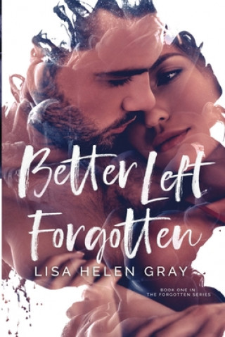 Kniha Better Left Forgotten Lisa Helen Gray