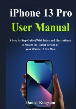 Könyv iPhone 13 Pro User Manual Daniel Kingston