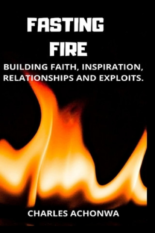 Knjiga Fasting Fire Charles Achonwa