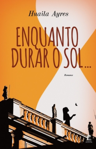 Libro Enquanto Durar o Sol Huaila Ayres