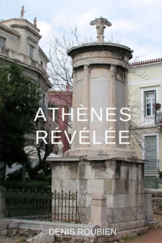Kniha Athenes revelee Denis Roubien