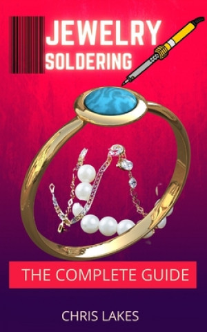 Книга Jewelry Soldering the Complete Guide Chris Lakes