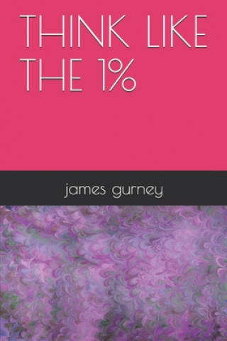 Kniha Think like the 1% James Gurney