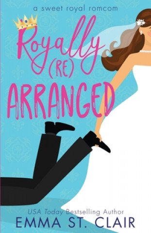 Книга Royally Rearranged Emma St Clair