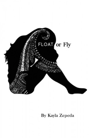 Knjiga Float Or Fly Zepeda Kayla Zepeda