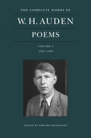 Kniha Complete Works of W. H. Auden: Poems, Volume I W. H. Auden