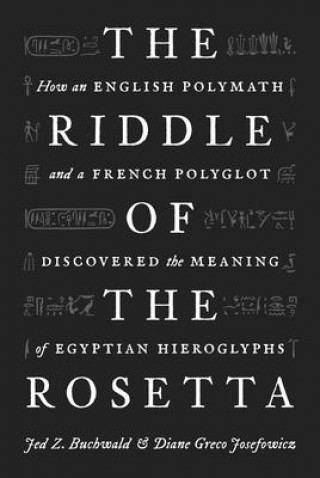 Kniha Riddle of the Rosetta Jed Z. Buchwald