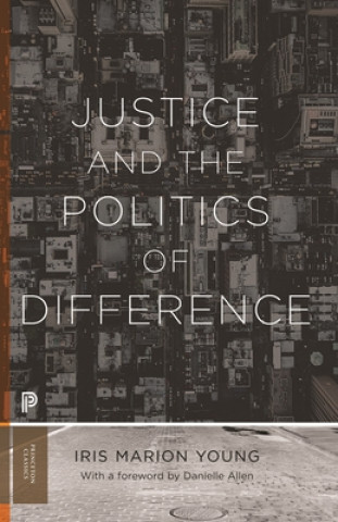 Kniha Justice and the Politics of Difference Iris Marion Young