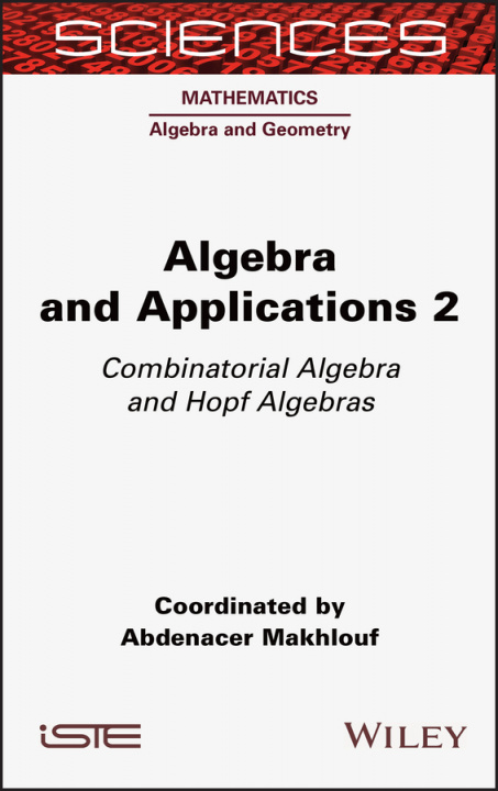 Knjiga Algebra and Applications 2 - Combinatorial Algebra  and Hopf Algebras Abdenacer Makhlouf