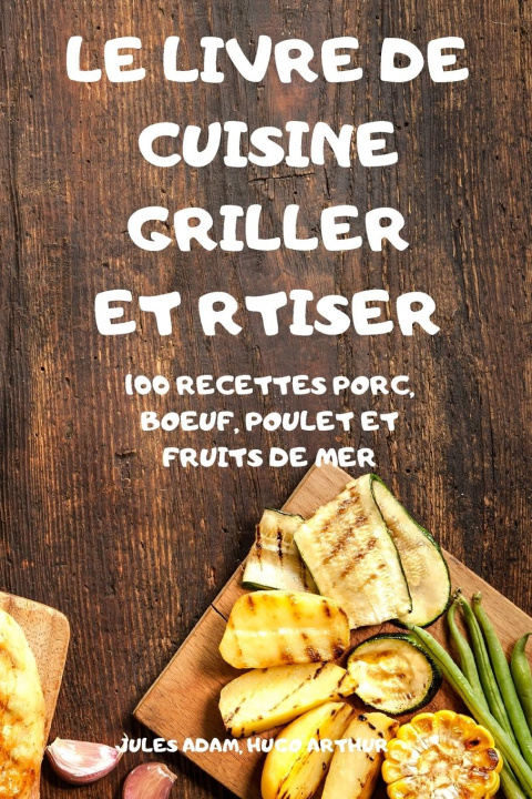 Carte Livre de Cuisine Griller Et Rtiser 