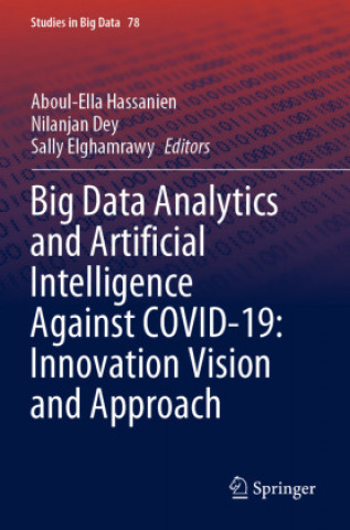 Könyv Big Data Analytics and Artificial Intelligence Against COVID-19: Innovation Vision and Approach Sally Elghamrawy
