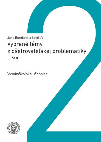 Kniha Vybrané témy z ošetrovateľskej problematiky, II.časť Jana a kolektív Boroňová