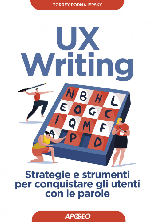 Carte UX writing. Strategie e strumenti per conquistare gli utenti con le parole Torrey Podmajersky