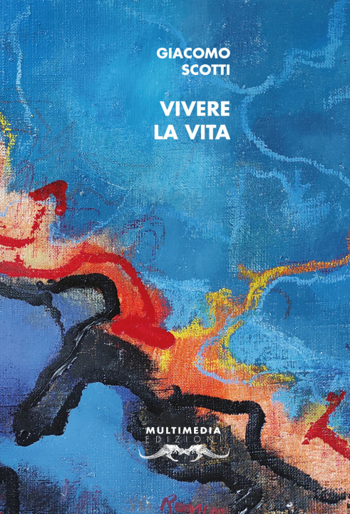 Kniha Vivere la vita. Autoantologia 2000-2020 Giacomo Scotti