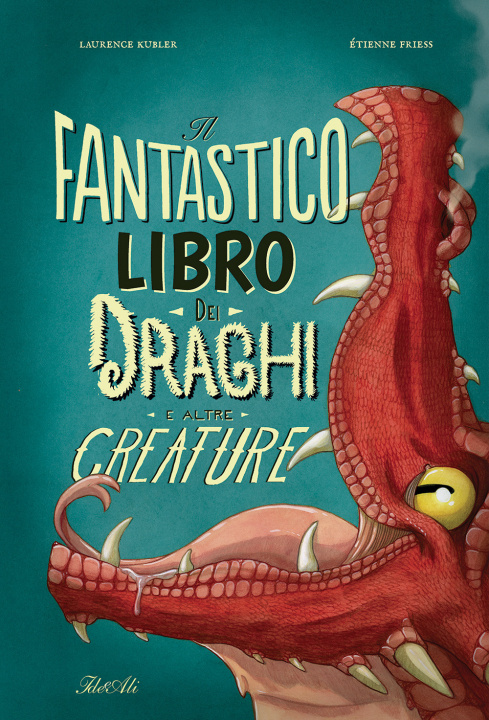 Kniha fantastico libro dei draghi e altre creature Étienne Friess
