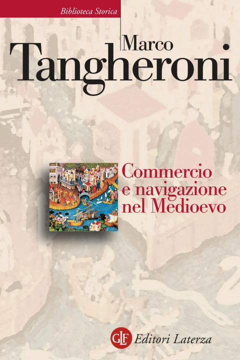 Könyv Commercio e navigazione nel Medioevo Marco Tangheroni
