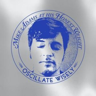 Zvok Oscillate Wisely (10th Anniversary Edition) Mike Adams at His Honest Weight