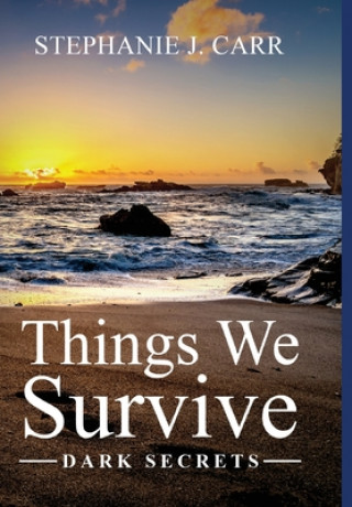 Knjiga Things We Survive Stephanie J. Carr