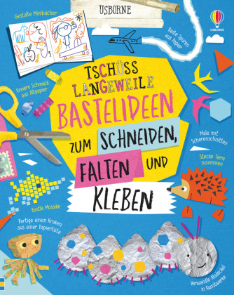 Könyv Tschüss Langeweile: Bastelideen zum Schneiden, Falten und Kleben 