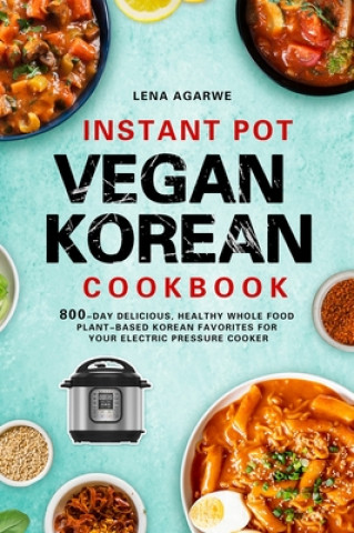 Könyv Instant Pot Vegan Korean Cookbook 