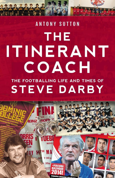 Könyv Itinerant Coach - The Footballing Life and Times of Steve Darby 