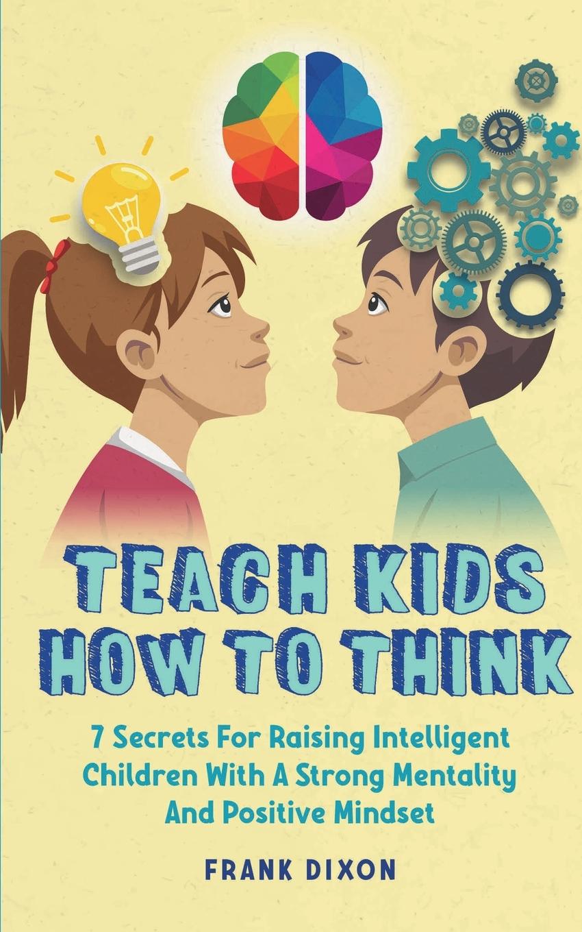 Kniha Teach Kids How to Think 